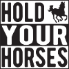 Hold your Horses