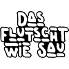 Das flutscht