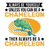 Alawys sois toi-même Chaméléon Chamäleon
