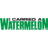 I Carried A Watermelon 14