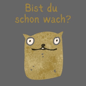 Bist du schon wach?