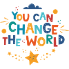 Vous pouvez changer le monde
