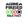 Game paused – talk fast
