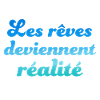 Les rêves deviennent réalité