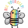 Stay yours! Bee urself *