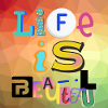 Life is beautiful