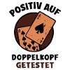 Positiv auf Doppelkopf getestet