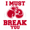 I must break you