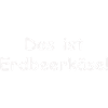 Das Ist Erdbeerkäse