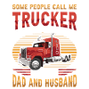 Trucker, Husband, Truck Driver, Dad