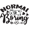 Normal is Boring
