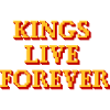 Kings live forever