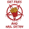 Eat Fries and Hail Satan