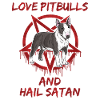 Love Pitbulls and Hail Satan
