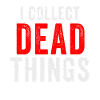 I Collect Dead Things