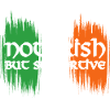 Not Irish But Supportive