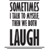 Sometimes We Both Laugh