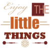 Enjoy the little Things