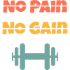 No Pain No Gain