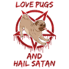 Love Pugs and Hail Satan