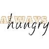 Immer hungrig / Alwayss hungry