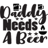 Daddy Needs A Beer