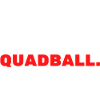 Sorry. Can't. Quadball. Bye.