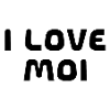 i love moi