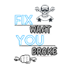 Fix what you broke