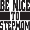 Be nice to Stepmom