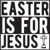 Pâques est pour Jésus