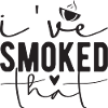 i´ve smoked that