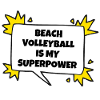 Beach volleyball is my superpower.
