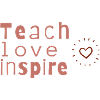 Teach love inspire
