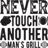 Never touch another Man´s Grill