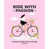 Ride with passion