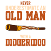 Mai sottovalutare un vecchio con un didgeridoo