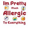 Funny Sarcastic Allergic to everything