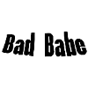 Bad babe