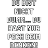DU BIST NICHT DUMM