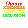 Choose Kindness Acceptance Inclusion