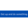 get up and do something