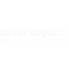 Never Explain