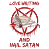Love Writing and Hail Satan