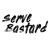 Serve bastard
