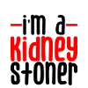 I'm A Kidney Stoner 3