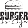 Burger is Life