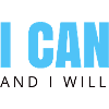 I CAN AND I WILL