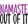 Namaste Out of It 4
