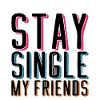Stay Single My Friends 2